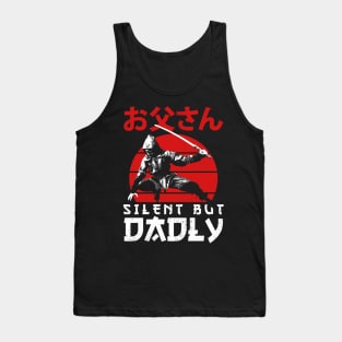 Silent But Dadly - Happy Fathers day - Dad Tank Top